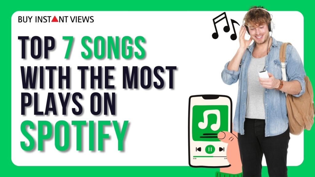 Top 7 Songs With The Most Plays on Spotify