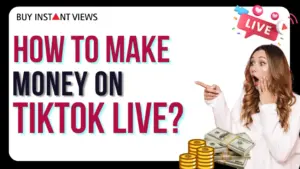 How to make money on TikTok Live