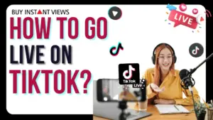 All You need to know to Go Live on TikTok in 2024